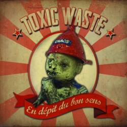 Toxic Waste : En Dépit du Bon Sens